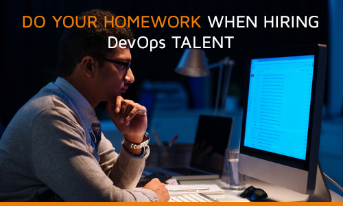 Do-your-homework-when-hiring-dev-ops-talent