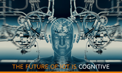 The future of IoT is Cognitive