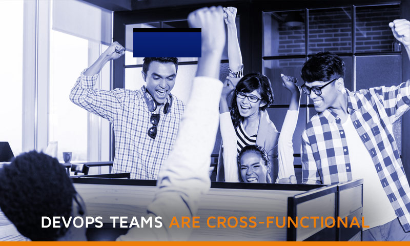 Devops teams are cross-functional