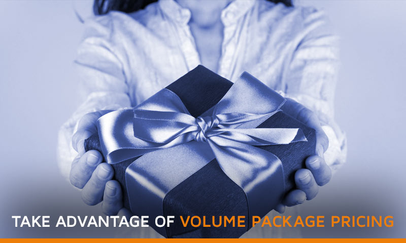 Take advantage of volume and package pricing
